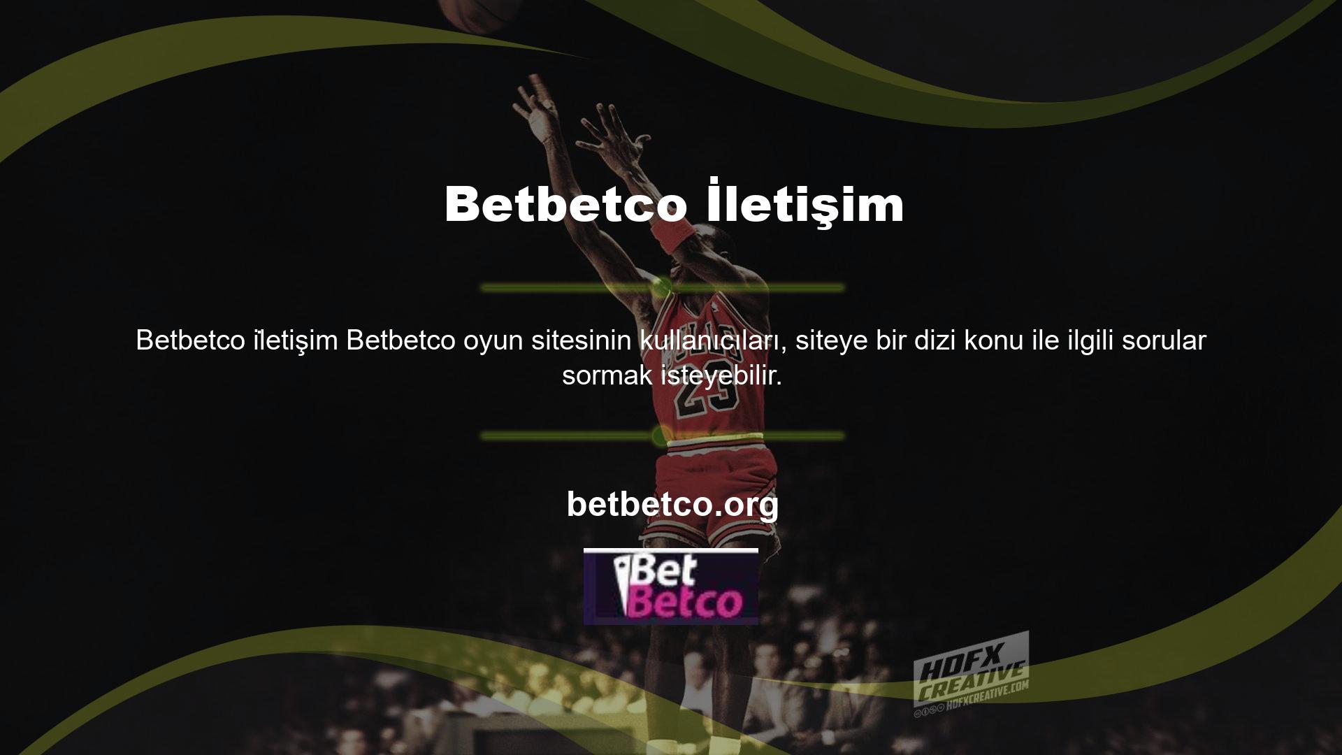 Bu nedenle Betbetco canlı destek hattı web sitesinde 7/24 aktiftir
